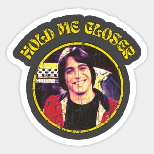 Hold Me Closer Tony Danza - Vintage Sticker